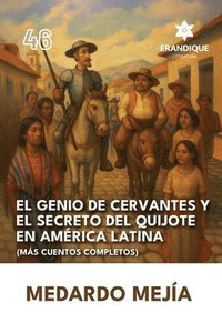 bokomslag El genio de Cervantes y el secreto del Quijote en América Latina (Más cuentos completos)