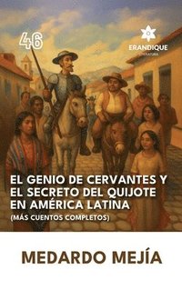 bokomslag genio de Cervantes y el secreto del Quijote en América Latina (Más cuentos completos)