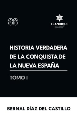 Bernal Díaz del Castillo - Historia verdadera de la conquista de la Nueva España (Tomo I), Inbunden