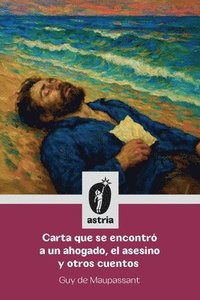 bokomslag Carta que se encontró a un ahogado, el asesino y otros cuentos
