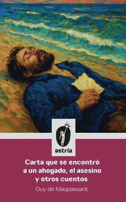 Carta que se encontró a un ahogado, el asesino y otros cuentos