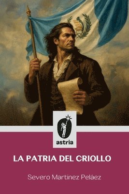 Severo Martínez Peláez - patria del criollo, Häftad