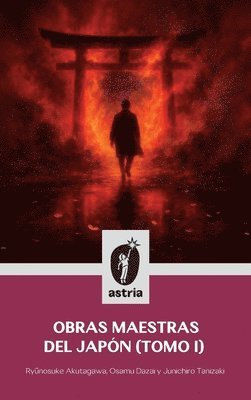 Ryūnosuke Akutagawa, Osamu Dazai, Junichiro Tanizaki - Obras maestras del Japón (Tomo I), Inbunden