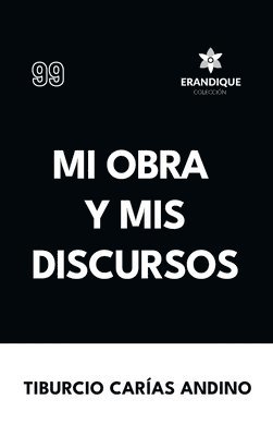 Mi obra y mis discursos