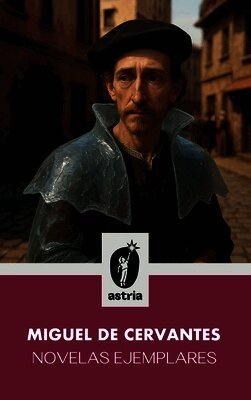 Miguel De Cervantes - Novelas ejemplares, Inbunden