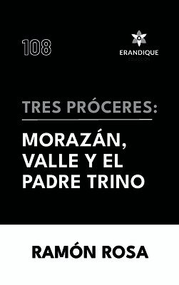 Ramón Rosa - Tres próceres, Inbunden