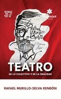 Rafael Murillo-Selva Rendón - Teatro de lo colectivo y de la oralidad, Inbunden