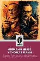 Herman Hesse, Thomas Mann - lobo y otros grandes cuentos, Häftad