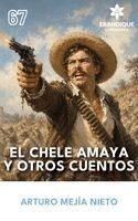Arturo Mejía Nieto - Chele Amaya y otros cuentos, Inbunden