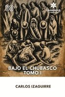 Carlos Izaguirre - Bajo El Chubasco Tomo I, Häftad