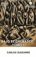 Carlos Izaguirre - Bajo El Chubasco Tomo I, Inbunden