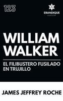 James Jeffrey Roche - William Walker, Inbunden