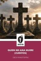 Giovanni Papini - Quien me ama muere (cuentos), Häftad
