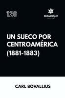 Carl Bovallius - sueco por centroamérica (1881-1883), Häftad