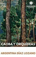 Argentina Díaz Lozano - Caoba y Orquídeas, Inbunden