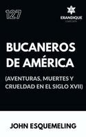 John Esquemeling - Bucaneros de América (Aventuras, muertes y crueldad en el siglo XVII), Inbunden