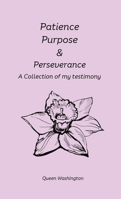 Patience, Purpose & Perseverance