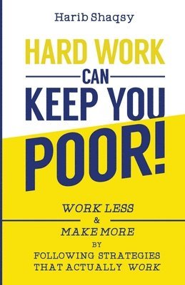 Hard Work Can Keep You Poor 1