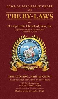 bokomslag Book of Discipline Order and the By-Laws of The Apostolic Church of Jesus, Inc.