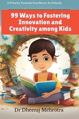 bokomslag 99 Ways To Fostering Innovation and Creativity Among Kids