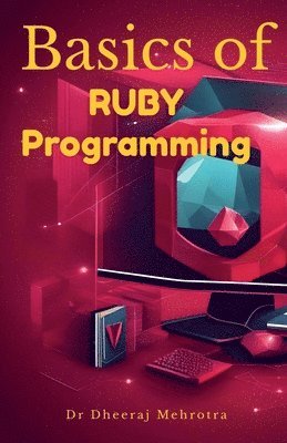 Dr Dheeraj Mehrotra - Basics of Ruby Programming, Häftad