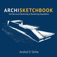 bokomslag Archisketchbook: Architectural Sketching and Rendering Expedition: Architectural Sketching and Rendering Expedition IN