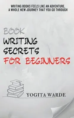 Yogita Warde - Book Writing secrets for beginners, Häftad. Tillgänglighet: Lägg i varukorg