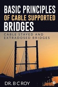 bokomslag Basic Principles of Cable Supported Bridges