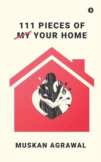bokomslag 111 Pieces of My/Your Home