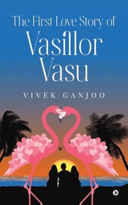 bokomslag The First Love Story of Vasillor Vasu