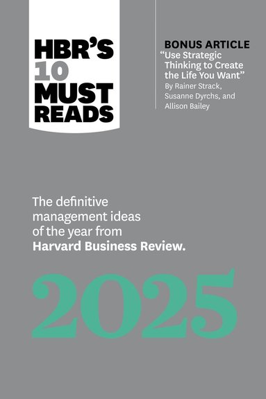 Harvard Business Review, Ginni Rometty, Robert I. Sutton, Huggy Rao, Jamil Zaki - HBR's 10 Must Reads 2025, Häftad