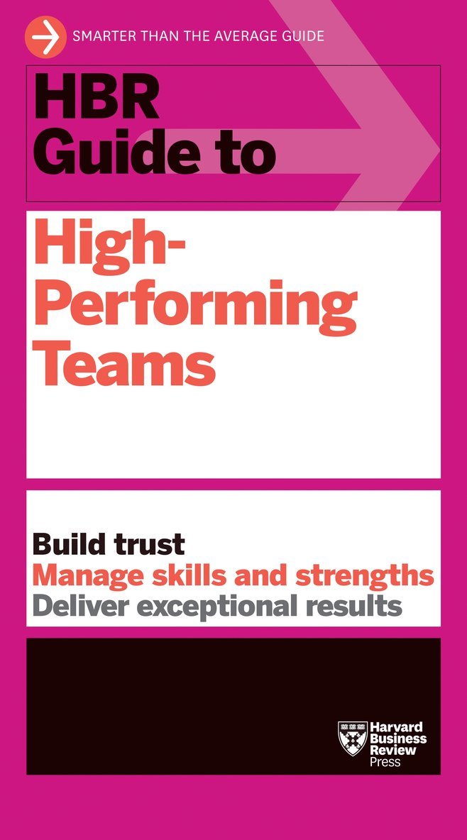 Harvard Business Review, Harvard Business Review - HBR Guide to High-Performing Teams, Inbunden