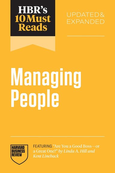 Harvard Business Review, Daniel Goleman, Linda A. Hill, Tsedal Neeley, Marcus Buckingham - HBR's 10 Must Reads on Managing People, Updated and Expanded (featuring "Are You a Good Boss--or a Great One?" by Linda A. Hill and Kent Lineback), Häftad