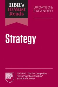 bokomslag HBR's 10 Must Reads on Strategy, Updated and Expanded