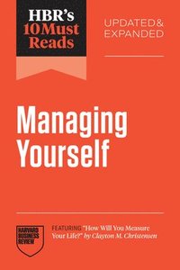 bokomslag HBR's 10 Must Reads on Managing Yourself, Updated and Expanded (featuring "How Will You Measure Your Life?" by Clayton M. Christensen)