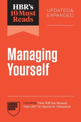 bokomslag Hbr's 10 Must Reads on Managing Yourself, Updated and Expanded (Featuring How Will You Measure Your Life? by Clayton M. Christensen)