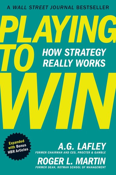 A.G. Lafley, Roger L. Martin - Playing to Win, Expanded with Bonus HBR Articles, Inbunden