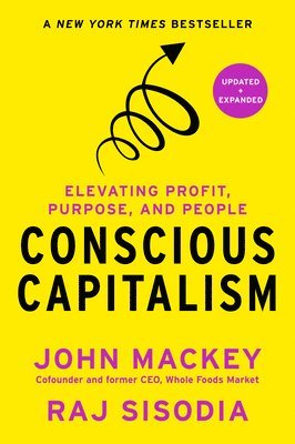 bokomslag Conscious Capitalism, Updated and Expanded: Elevating Profit, Purpose, and People