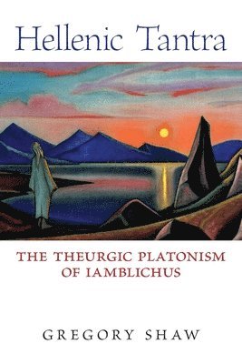 Gregory Shaw - Hellenic Tantra, Häftad
