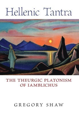 Gregory Shaw - Hellenic Tantra, Inbunden