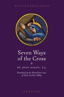 S J Jean Galot, S. J. Jean Galot, Jean Galot, S. J. - Seven Ways of the Cross, Inbunden