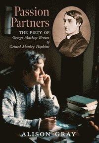 bokomslag Passion Partners: The Piety of George Mackay Brown and Gerard Manley Hopkins
