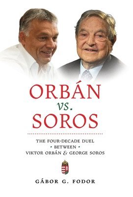 Gábor G Fodor, Gábor G. Fodor, Rajmund Fekete - Orbán vs. Soros, Inbunden