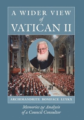 bokomslag A Wider View of Vatican II: Memories and Analysis of a Council Consultor