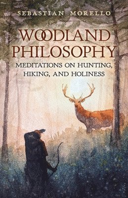 Sebastian Morello - Woodland Philosophy, Häftad