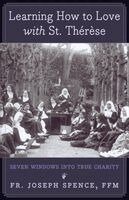Joseph Spence - Learning How to Love with St. Thérèse, Häftad