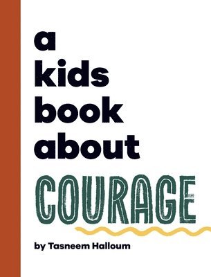 A Kids Book About Courage 1