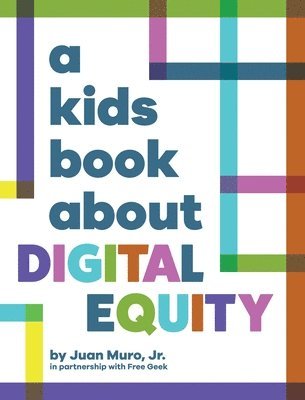 A Kids Book About Digital Equity 1