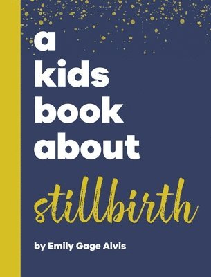 bokomslag A Kids Book About Stillbirth