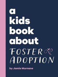 bokomslag A Kids Book About Foster Adoption